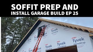 Soffit Prep and Install Garage Build EP 25