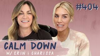 Episode 404: Erin’s First Date Flop | Calm Down with Erin and Charissa