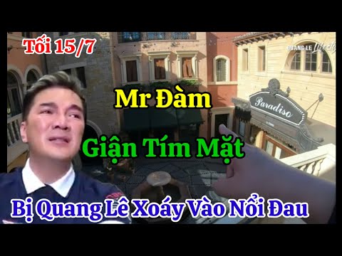 Tối 15/7 Quang Lê Bất Ngờ Xoáy Vào Nổi Đau Mr Đàm Tại Nhà Bích Tuyền Khiến Mr Đàm Giận Tím Mặt