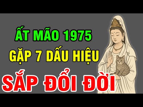 Ất Mão 1975 Nếu Có 7 Dấu Hiệu Này Chứng Tỏ Kiếp Trước Tích Đại Đức, Kiếp Này Được Lộc Trời Ban