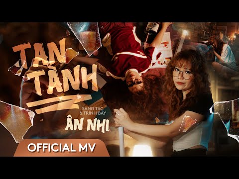 TAN TÀNH || ÂN NHI x KEYRI PHAN  | OFFICIAL || Đang yêu như mơ như sao đành tan vỡ