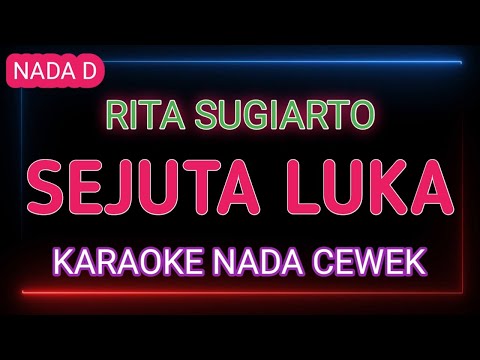 SEJUTA LUKA - KARAOKE NADA WANITA - RITA SUGIARTO
