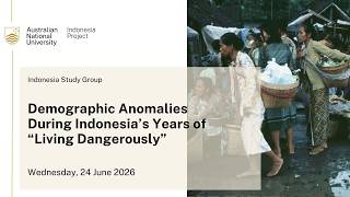 ISG: Demographic Anomalies During Indonesia’s Years of “Living Dangerously”