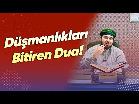 Düşmanlıkları Bitiren Dua!- Mücahid Han