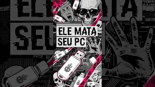 Esse PENDRIVE pode MATAR seu PC