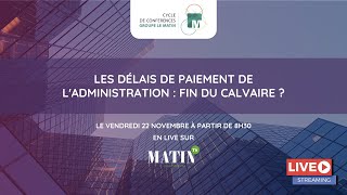 Matinales Groupe Le Matin : Les Délais de paiement de l'administration : fin du calvaire ?