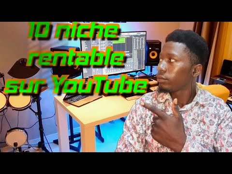 10 Niches Rentables pour Votre Chaîne YouTube