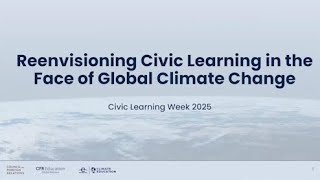 Reenvisioning Civic Learning in the Face of Global Climate Change Webinar