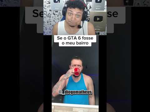 REACT SE O GTA 6 FOSSE O MEU BAIRRO! 😂 (Diogo Matheus) #shorts