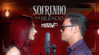 Marcelo e Rayane - Sofrendo em Silêncio
