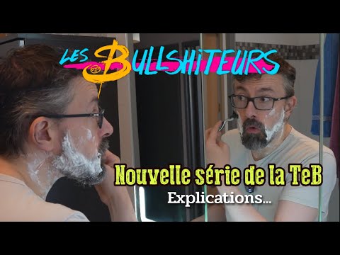 Les Bullshiteurs - Coulisses de la nouvelle série de la TeB