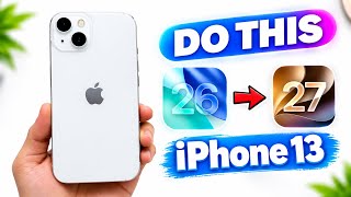 iOS 26 to iOS 27 Stable Update - Watch This Before Updating iPhone 13 - How to Update iPhone 13