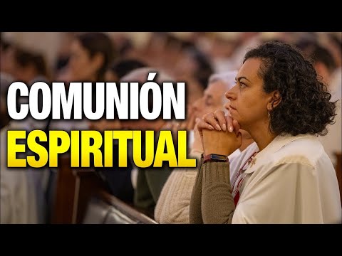 La Comunión Espiritual  ¿Qué es? Consejo espiritual. #buenasnochesconmaria