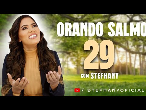Orando os Salmos com Stefhany | Salmo 29
