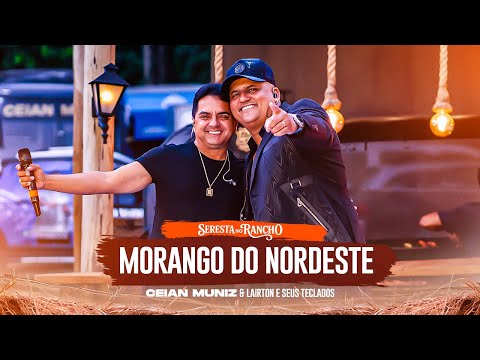 Morango do Nordeste - Ceian Muniz e Lairton e Seus Teclados "Seresta No Rancho" | Tô Na Mídia Music
