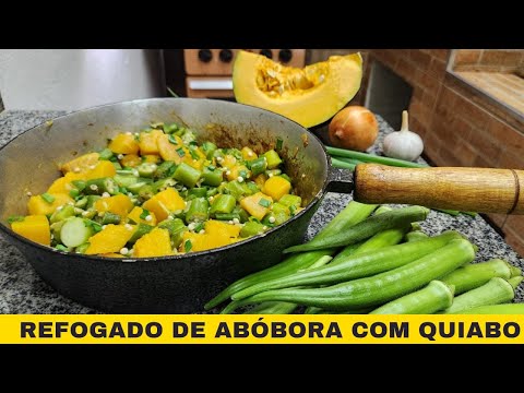 ABÓBORA COM QUIABO | REFOGADO DE ABÓBORA COM QUIABO