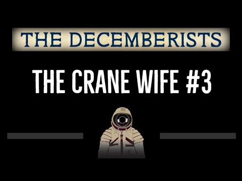 The Decemberists • The Crane Wife #3 (CC) (Remastered Video) 🎤 [Karaoke] [Instrumental Lyrics]