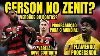 GERSON NO ZENIT? FLAMENGO PROCESSADO! VARELA NOVO CONTRATO?