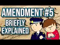 Fifth Amendment Protections and Concepts