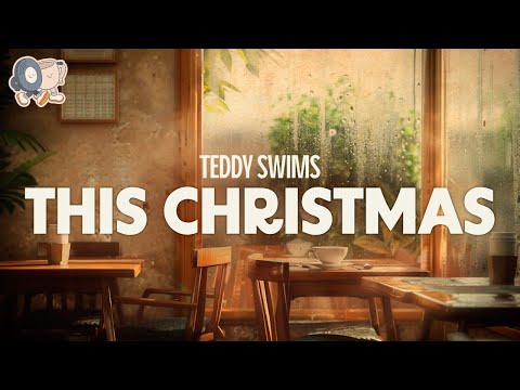 Teddy Swims ~ This Christmas (Lyrics)