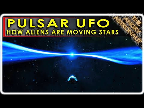 Pulsar UFO!!  Astronomer reveals Alien Civilizations moving stars across the galaxy?  How?