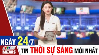 BẢN TIN SÁNG ngày 24/7 - Tin tức thời sự mới nhất hôm nay | VTVcab Tin tức