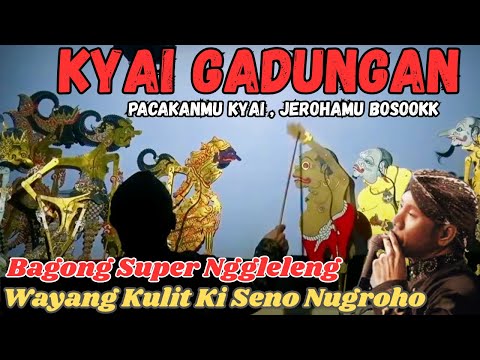 KYAI GADUNGAN⚜️BAGONG MEJANG KYAI PALSU NJOBONE PUTIH NJERONE BOSOK//WAYANG KULIT KI SENO NUGROHO