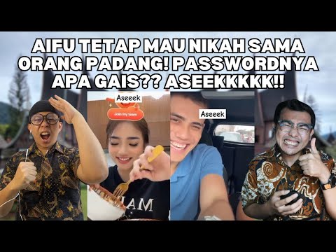 Aifu tetap mau nikah sama orang padang! passwordnya apa gais?? ASEEKKKKK!!