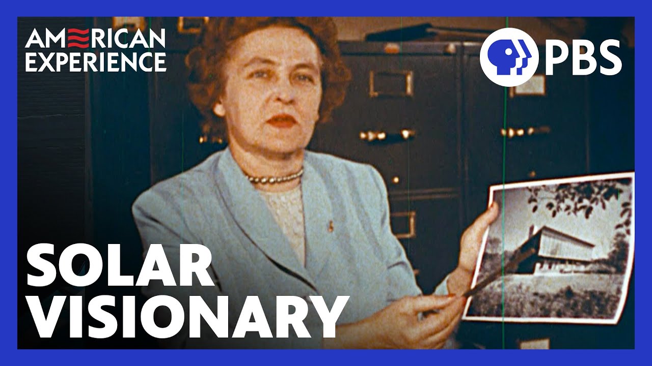 The Visionary Pioneer of Solar Energy | The Sun Queen | American Experience 