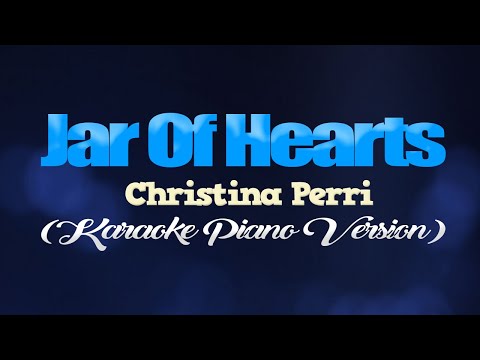 JAR OF HEARTS – Christina Perri (KARAOKE PIANO VERSION)
