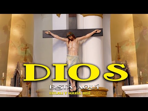 DIOS ESTÁ AQUÍ - Citlali y María José