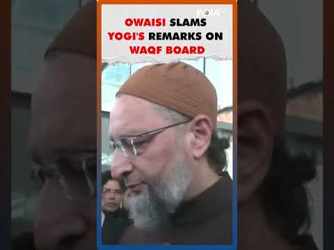 Owaisi ‘Condemns’ CM Yogi’s Remarks Equating Waqf Board to Land Mafia, Makes Big Statement #shorts