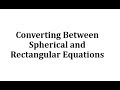 Converting Between Spherical and Rectangular Equations