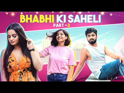 Bhabhi Ki Saheli part-2 || Half Engineer