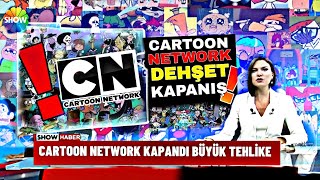 CARTOON NETWORK KAPANIYOR MU??!! (SON DAKİKA!!) (MALESEF??!!)