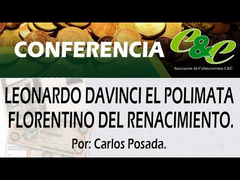 Leonardo Da Vinci: El Polimata Florentino del Renacimiento - Conferencias C&C