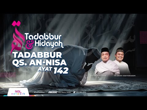 Tadabbur Qur'an Surat An Nisa Ayat 142 | Tadabbur & Hidayah Eps. 1.886