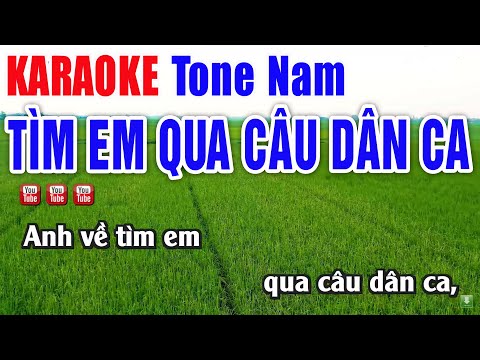 Tìm Em Qua Câu Dân Ca Karaoke Tone Nam Beat Chuẩn – Nhạc Sống Thanh Ngân