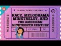 Crash Course Theater: 19th Century American Theater
