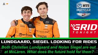 Life After Arrow McLaren: What's Next For Nolan Siegel, Christian Lundgaard? | GRID Tonight