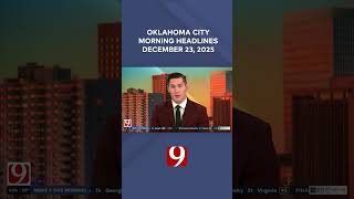 Oklahoma Morning Headlines for Wednesday December 23, 2025