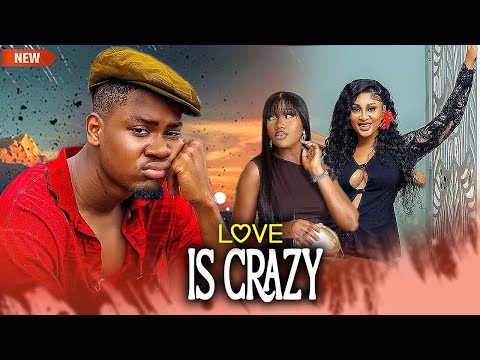 New Released NOW (LOVE IS CRAZY) - Eelen Peters/Clinton Joshua/Chinenye - Latest 2025 Nig Movie