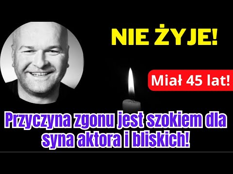 Nie żyje aktor "M jak Miłość" i "Klanu". Przyczyna zgonu jest szokiem dla syna i bliskich!