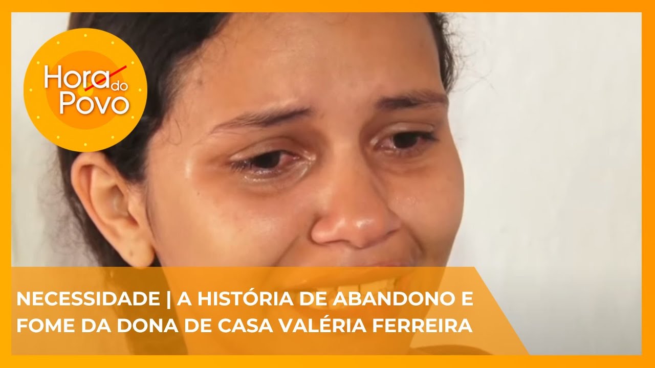 NECESSIDADE | A história de abandono e fome da dona de casa Valéria Ferreira