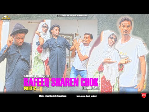 Rafeeq Sharen Chok | Part 2 | Balochi Funny Video | Episode 528 | 2024 #rafeeqbaloch