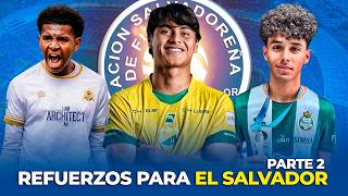 ¿CONVOCADOS A LA SELECCIÓN DE EL SALVADOR? REFUERZOS PARA LA SELECTA | PARTE 2