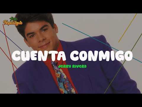 Jerry Rivera - Cuenta Conmigo (Letra)