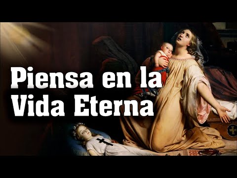 Piensa en la VIDA Eterna. Consejo espiritual. #buenasnochesconmaria