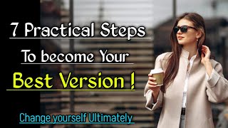 How to become your Best Version 🔥| 7 Life Changing Steps |Self Development| Motivation Mind Mantra