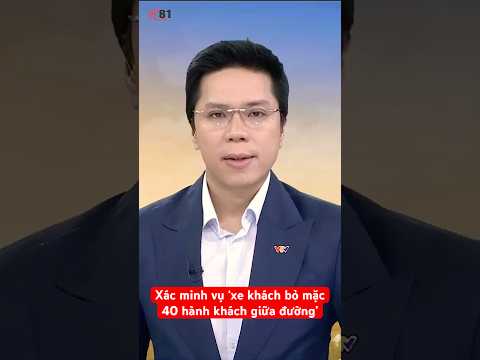 Xác minh vụ việc "xe khách bỏ mặc 40 hành khách giữa đường dưới trời nắng" tại Huế